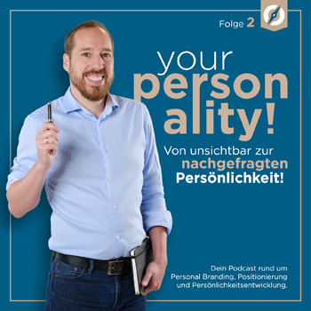 your personality podcast – personal branding positionierung mindset